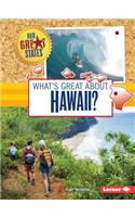 What's Great about Hawaii?: (Our Great States)