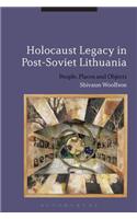 Holocaust Legacy in Post-Soviet Lithuania