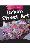 Urban Street Art: (But Is It Art?)
