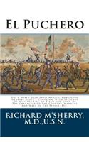 El Puchero: Or, a Mixed Dish from Mexico, Embracing General Scott's Campaign, with Sketches of Military Life, in Field and Camp, of the Character of the Country, Manners and Ways of the People, Etc.
