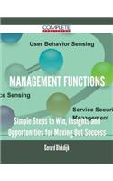 Management Functions - Simple Steps to Win, Insights and Opportunities for Maxing Out Success