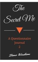 The Secret Me: A Questionnaire Journal 2: A Questionnaire Journal 2