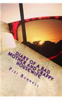 Diary of a Bad Mother and Crappy Housewife