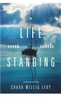 A Life Not with Standing