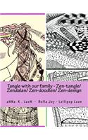 Tangle with Our Family - Zen-Tangle/ Zendalas/ Zen-Doodles/ Zen-Design: Galley Proof (Black & White Edition): Galley Proof (Black &amp; White Edition)