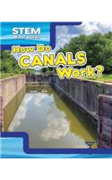 How Do Canals Work?: (Stem Waterworks)
