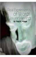 Real Expression's of Words Never Heard