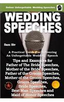 Wedding Speeches - A Practical Guide for Delivering an Unforgettable Wedding Speech