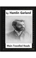 Main-travelled roads (1891), by Hamlin Garland