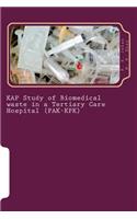 KAP Study of Biomedical waste in a Tertiary Care Hospital (PAK-KPK)