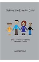 Raising the Enemies' Child: Being a parent is hard. Being a step-parent is harder.