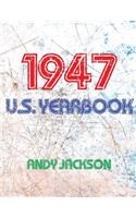 The 1947 U.S. Yearbook: Interesting Facts from 1947 Including News, Sport, Music, Films, Famous Births, Cost of Living - Excellent Birthday Gift or Present!: Interesting Facts from 1947 Including News, Sport, Music, Films, Famous Births, Cost of Living - Excellent Birthday Gift or Present!