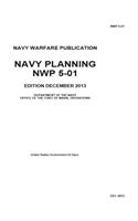 Navy Warfare Publication NWP 5-01 Navy Planning Dec 2013