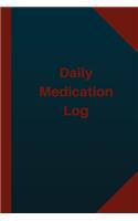 Daily Medication Log (Logbook, Journal - 124 pages 6x9 inches)