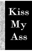 Kiss My Ass: Lined Journal, 108 pages