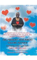 The Present Testament Volume Fifteen