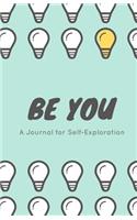 Be YOU, a Journal for Self Exploration: (Elite Journal)