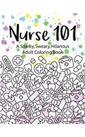 Nurse 101 A Snarky, Sweary, Hilarious Adult Coloring Book