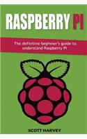 Raspberry Pi: The definitive beginner's guide to understand Raspberry Pi(1 Raspberry Pi)