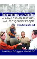 Interventions with Families of Gay, Lesbian, Bisexual, and Transgender People