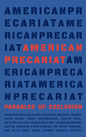 American Precariat: Parables of Exclusion