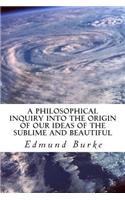 Philosophical Inquiry into the Origin of our Ideas of the Sublime and Beautiful