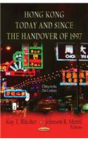 Hong Kong Today & Since the Handover of 1997