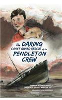 The Daring Coast Guard Rescue of the Pendleton Crew