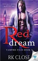 Red Dream: (3 Vampire Files Trilogy)
