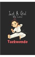 Just A Girl Who Loves Taekwondo