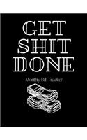 Get Shit Done. Monthly Bill Tracker