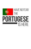 Have No Fear The Portugese Is Here