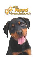 Mein Hund Gesundheitsbuch: Rottweiler Welpe - 109 Seiten, 15cm x 23cm ca. A5 - Notizbuch zum Ausfüllen für Impfungen, Tierarztbesuche, Medikamentenverabreichung etc. für Hunde