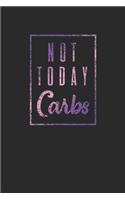 Not Today Carbs: Blank Lined Notebook (6" x 9" - 120 pages) Ketogenic Diet Themed Notebook for Daily Journal, Diary, Gift