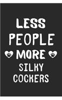 Less People More Silky Cockers