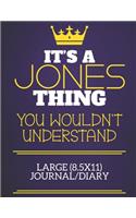 It's A Jones Thing You Wouldn't Understand Large (8.5x11) Journal/Diary