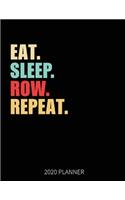Eat Sleep Row Repeat 2020 Planner