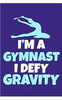 I'm A Gymnast I Defy Gravity