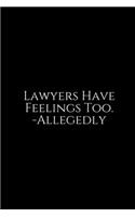 Lawyers Have: 6x9 Notebook, Ruled, 100 pages, funny appreciation gag gift for men/women, for office, unique diary for her/him, perfect as a graduation gift or as 