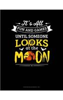 It's All Fun & Games Until Someone Looks At The Moon: Storyboard Notebook 1.85:1(269 Storyboard Notebook 1.85:1)