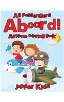 All Passengers Aboard! Airplane Coloring Book