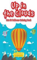 Up in the Clouds Hot Air Balloons Coloring Book