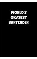 World's Okayest Bartender Notebook - Bartender Diary - Bartender Journal - Funny Gift for Bartender
