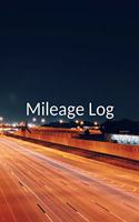 Mileage Log: The perfect fast freeway highway notebook to track miles, make and model of car, odometer and more.