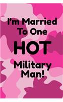 I'm Married To One Hot Military Man