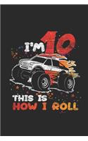 I'm 10 This Is How I Roll: Graph Paper Notebook (6" x 9" - 120 pages) Birthday Themed Notebook for Daily Journal, Diary, and Gift