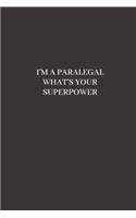 I'm a Paralegal What's Your Superpower: Blank Lined Composition Notebook, Journal & Planner - Motivational Inspirational Positive Quotes Funny Gifts