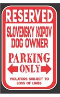 Reserved Slovensky Kopov Dog Owner Parking Only. Violators Subject To Loss Of Limbs