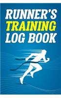 Runner's Training Log Book: Track Your Runs Daily for 25 Weeks Running Daily Logbook Journal Track Route, Distance, Speed, Time, Calories and More