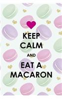 Keep Calm And Eat A Macaron: All Purpose 6x9 Blank Lined Notebook Journal Way Better Than A Card Trendy Unique Gift Gold Hearts Macaron